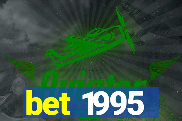 bet 1995